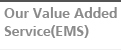 Our Value Added Service(EMS)