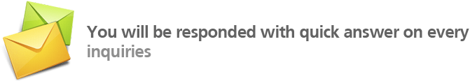 You will be responded with quick answer on every inquiries